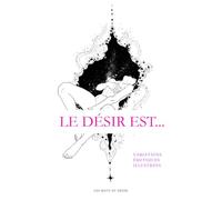 Le desir est...: 21 histoires érotiques illustrées