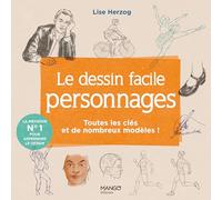 Le dessin facile Personnages: Toutes les clés et de nombreux modèles (L'ART FACILE)
