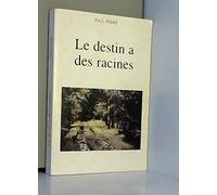 le destin a des racines