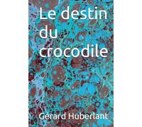 Le destin du crocodile