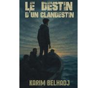 LE DESTIN D'UN CLANDESTIN
