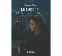 Le destin d'une âme brisée - La bataille du coeur et de l'esprit