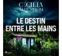 Le Destin Entre Les Mains (audiolibro)