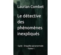 Le détective des phénomènes inexpliqués: Cycle - Enquête paranormale - Tome 1 (Les Chemins du Mystère)