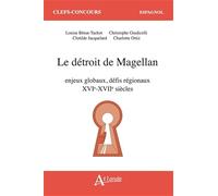 Le détroit de Magellan: Enjeux globaux, défis régionaux (XVIe-XVIIe siècles)