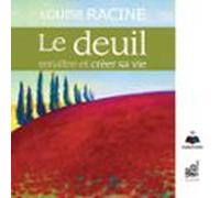 Le Deuil : Renaître Et Créer Sa Vie (audiolibro)