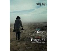 Le Deux films de Wang Bing : Le fossé + Fengming : Chronique d'une femme chinoise [Francia] [DVD]