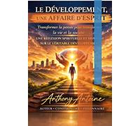 LE DEVELOPPEMENT, UNE AFFAIRE D'ESPRIT: Transformer la pensée pour transformer la vie et la société :UNE RÉFLEXION SPIRITUELLE ET HUMAINE SUR LE VÉRITABLE DÉVELOPPEMENT.