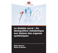 Le diabète sucré: Du déséquilibre métabolique aux lésions des organes systémiques