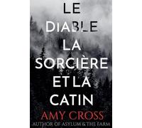 Le diable, la sorcière et la catin: 1 (La Trilogie de Deal)