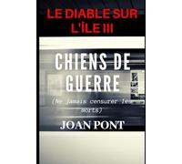 LE DIABLE SUR L'ÎLE III: CHIENS DE GUERRE: 3