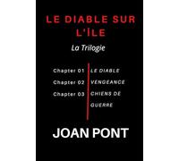 LE DIABLE SUR L'ÎLE: La Trilogie