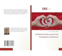 Le dialecte tunisien, proie d'une francophonie néocoloniale