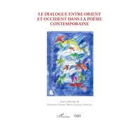 Le dialogue entre Orient et Occident dans la poésie contemporaine