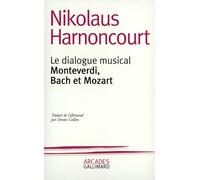 Le Dialogue Musical. Monteverdi, Bach Et Mozart
