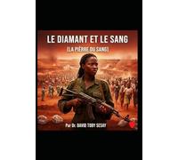 LE DIAMANT ET LE SANG: LA PIERRE DU SANG