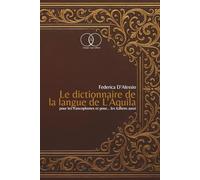 LE DICTIONNAIRE DE LA LANGUE DE L’AQUILA: POUR LES FRANCOPHONES ET POUR … LES ITALIENS AUSSI