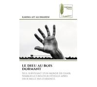 LE DIEU AU BOIS DORMANT: Seul survivant d'un monde de chair, Nimrod le Créateur s'éveille après deux mille ans d'absence.