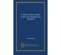 Le dieu de Platon d'après l'ordre chronologique des Dialogues