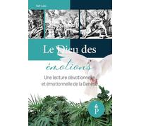 Le Dieu des émotions: une lecture dévotionnelle et émotionnelle de la Genèse: 1 (Peace by the Spirit Devotional)