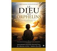 LE DIEU DES ORPHELINS (COLLECTION ALPHA ET OMÉGA A et Ω)