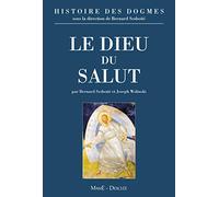 Le Dieu du salut: Tome 1, Le dieu du salut (Histoire des dogmes, 1)