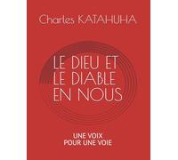 LE DIEU ET LE DIABLE EN NOUS: UNE VOIX POUR UNE VOIE (Dualités)