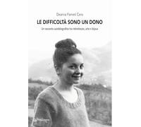 Le difficoltà sono un dono. Un racconto autobiografico tra ristrettezze, arte e bijoux (Melusina)