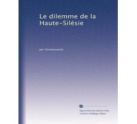 Le dilemme de la Haute-Silésie