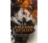 Le Dilemme Humain : Lamour Et Les Frontières Sociales En Trois Livres