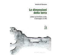Le dimensioni della terra. Letture sul territorio rurale, il paesaggio, la città (Urbanistica)