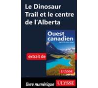 Le Dinosaur Trail Et Le Centre De Lalberta (ebook)