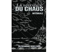 Le Diptyque du Chaos: Intégrale Collector Illustrée