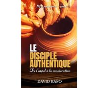 Le Disciple Authentique: De l'appel à la consécration