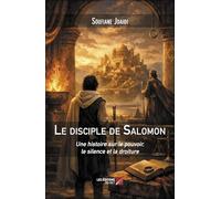 Le disciple de Salomon: Une histoire sur le pouvoir, le silence et la droiture