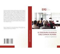 Le Discours Élogieux Chez Chinua Achebe: pratiques et significations