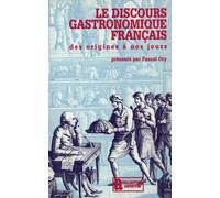 Le Discours Gastronomique Francais. Des Origines A Nos Jours: 105 (Collection Archives)