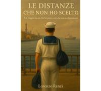 Le distanze che non ho scelto: Un viaggio tra ciò che ho perso e ciò che non so dimenticare