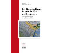 Le disuguaglianze in una società del benessere. Una questione cruciale per la Svizzera e il Ticino (Le sfide della Svizzera)