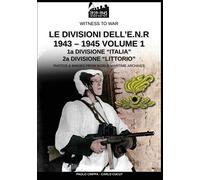 Le divisioni dell’E.N.R. 1943-1945 - Vol. 1 (Witness to War)