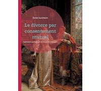 Le divorce par consentement mutuel: Exploration sociologique des mutations conjugales