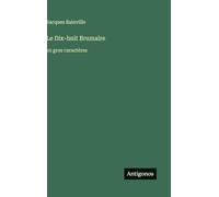 Le Dix-huit Brumaire: en gros caractères
