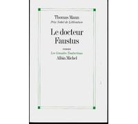 LE DOCTEUR FAUSTUS: La vie du compositeur allemand Adrian Leverkuhn racontée par un ami