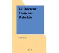 Le Docteur François Rabelais (ebook)