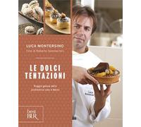 Le dolci tentazioni. Viaggio goloso nella pasticceria sana e buona (BUR Best BUR)