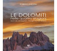 Le Dolomiti nelle quattro stagioni. Ediz. multilingue
