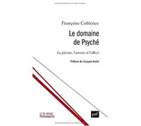 Le domaine de Psyché: La plainte, l'amour et l'affect