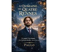 LE DOMAINE DES QUATRE RENNES: Chronique (presque) magique d’une équipe qui n’avait plus rien à perdre (LES AVENTURES DE CHRIS & PEK)