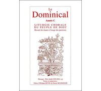 LE DOMINICAL ANNÉE C. LITURGIE CHORALE DU PEUPLE DE DIEU