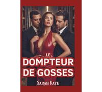Le dompteur de gosses: Une romance sombre sur la mafia avec une douce ambiance de harem inversé (SARAH KATE BOOKS)